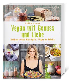 Vegan mit Genuss und Liebe