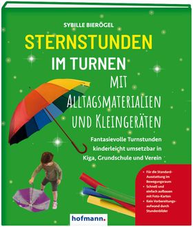 Sternstunden im Turnen mit Alltagsmaterialien und Kleingeräten, 64 Teile Fantasievolle Turnstunde...
