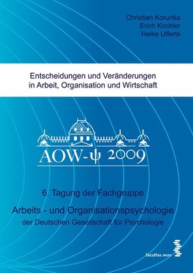 Entscheidungen und Veränderungen in Arbeit, Organisation und Wirtschaft