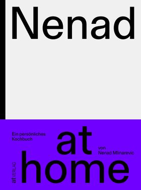 Nenad at home Ein persönliches Kochbuch