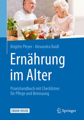 Ernährung im Alter Praxishandbuch mit Checklisten für Pflege und Betreuung