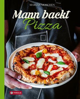 Mann backt Pizza Das neue Buch von Kultblogger Marian Moschen. So backst du die perfekte Pizza. M...