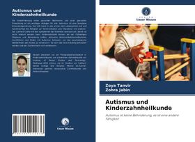 Autismus und Kinderzahnheilkunde Autismus ist keine Behinderung, es ist eine andere Fähigkeit