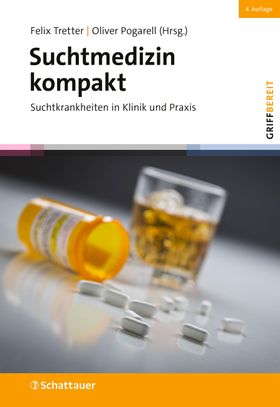 Suchtmedizin kompakt, 4. Auflage (griffbereit) Suchtkrankheiten in Klinik und Praxis