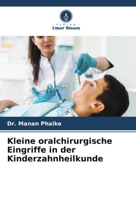 Kleine oralchirurgische Eingriffe in der Kinderzahnheilkunde DE