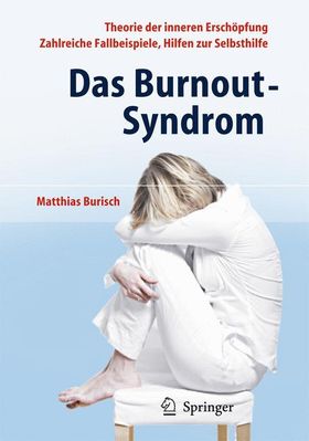 Das Burnout-Syndrom Theorie der inneren Erschöpfung - Zahlreiche Fallbeispiele - Hilfen zur Selbs...