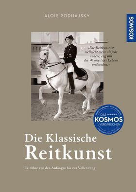 Die klassische Reitkunst Reitlehre von den Anfängen bis zur Vollendung