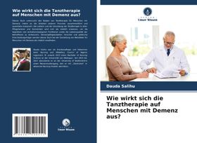 Wie wirkt sich die Tanztherapie auf Menschen mit Demenz aus? DE