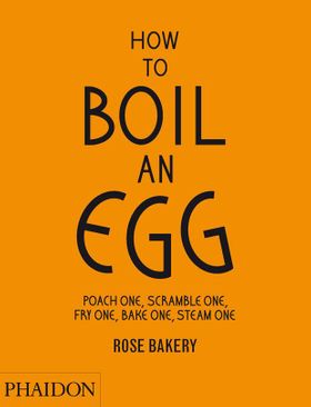 How to Boil an Egg; Poach one, Scramble one, Fry one, Bake one, Steam one, make them into