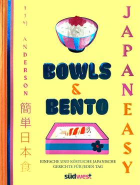 BOWLS & BENTO Japanische Rezepte - einfach und köstlich für jeden Tag - JAPANEASY