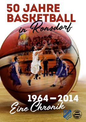 50 Jahre Basketball in Ronsdorf 1964 - 2014 - Eine Chronik