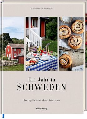 Ein Jahr in Schweden Rezepte und Geschichten