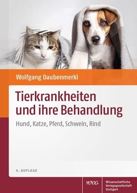 Tierkrankheiten und ihre Behandlung Hund, Katze, Pferd, Schwein, Rind