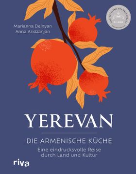 Yerevan Die armenische Küche. Eine eindrucksvolle Reise durch Land und Kultur | Rezepte und Gesch...