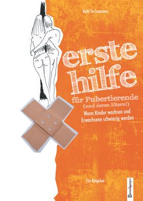 Erste Hilfe für Pubertierende (und deren Eltern!)