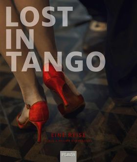 Lost in Tango Eine Reise