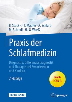 Praxis der Schlafmedizin Diagnostik, Differenzialdiagnostik und Therapie bei Erwachsenen und Kind...