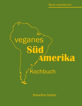 veganes Südamerika Kochbuch. DE