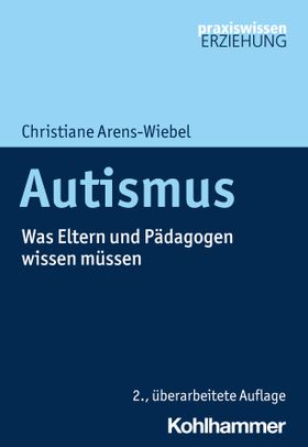 Autismus Was Eltern und Pädagogen wissen müssen