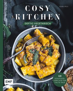 Cosy Kitchen – Deftig vegetarisch 60 Soulfood-Gerichte für kalte Tage: Waldpilz-Galette mit Ziege...
