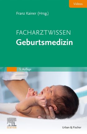 Facharztwissen Geburtsmedizin Facharztwissen