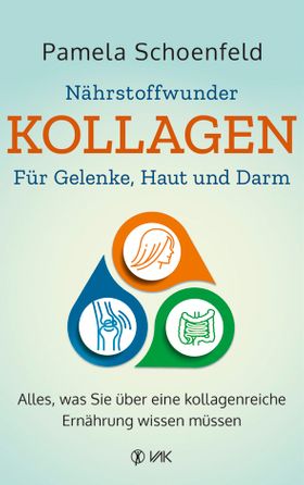 Nährstoffwunder Kollagen - Für Gelenke, Haut und Darm