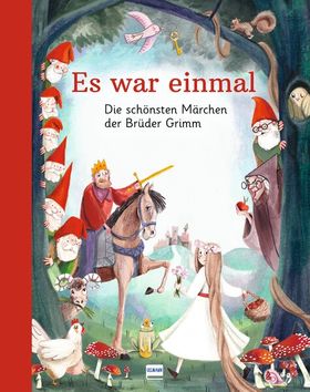 Es war einmal – Die schönsten Märchen der Brüder Grimm