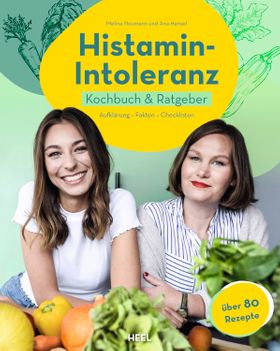 Histamin-Intoleranz (HistaFit) Kochbuch & Ratgeber - Beschwerdefrei genießen mit histaminarmen Re...