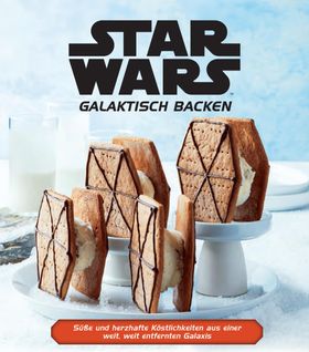 Star Wars: Galaktisch Backen Süße und herzhafte Köstlichkeiten aus einer weit, weit entfernten Ga...
