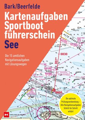 Kartenaufgaben Sportbootführerschein See Die 15 amtlichen Navigationsaufgaben mit Lösungswegen