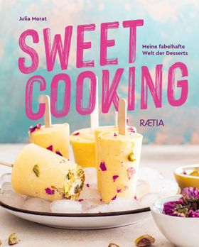 Sweet Cooking Meine fabelhafte Welt der Desserts