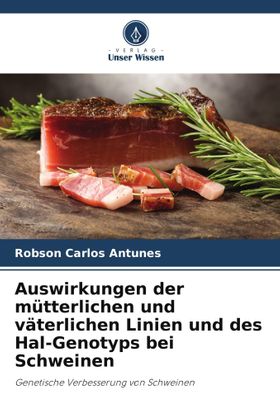 Auswirkungen der mütterlichen und väterlichen Linien und des Hal-Genotyps bei Schweinen Genetisch...