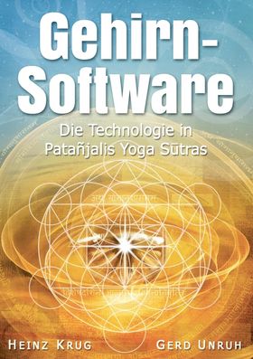 Gehirnsoftware Die Technologie in Patanjalis Yoga Sutras