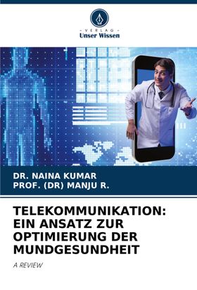 TELEKOMMUNIKATION: EIN ANSATZ ZUR OPTIMIERUNG DER MUNDGESUNDHEIT A REVIEW