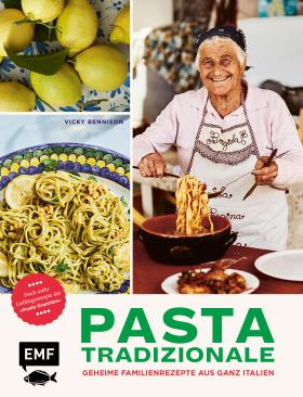 Pasta Tradizionale – Noch mehr Lieblingsrezept... Über 60 geheime Rezepte aus ganz Italien: Pasta...