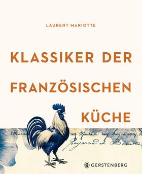 Klassiker der französischen Küche Über 80 Rezepte