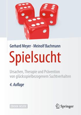 Spielsucht Ursachen, Therapie und Prävention von glücksspielbezogenem Suchtverhalten