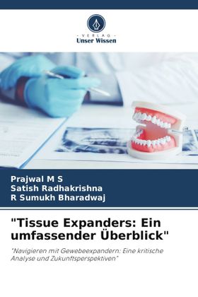 "Tissue Expanders: Ein umfassender Überblick" "Navigieren mit Gewebeexpandern: Eine kritische Ana...