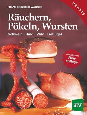 Räuchern, Pökeln, Wursten Schwein, Rind, Wild, Geflügel