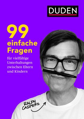 99 einfache Fragen für vielfältige Unterhaltungen zwischen Eltern und Kindern