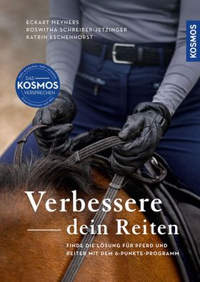 Verbessere dein Reiten Finde die Lösung für Pferd und Reiter mit dem 6-Punkte-Programm