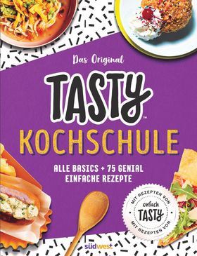 Tasty Kochschule Alle Basics plus 75 genial einfache Rezepte
