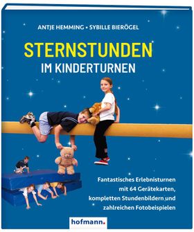 Sternstunden im Kinderturnen Fantastisches Erlebnisturnen mit 64 Gerätekarten, kompletten Stunden...
