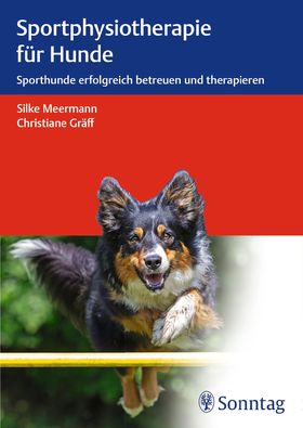 Sportphysiotherapie für Hunde Sporthunde erfolgreich betreuen und therapieren