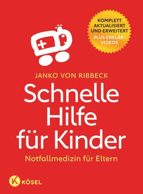 Schnelle Hilfe für Kinder Notfallmedizin für Eltern - komplett aktualisiert und erweitert - Plus ...