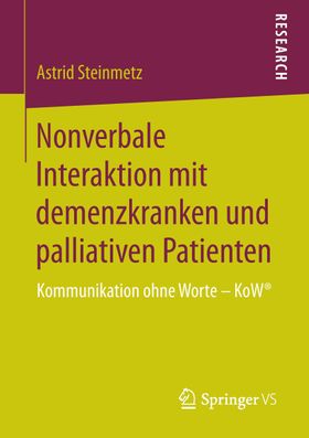Nonverbale Interaktion mit demenzkranken und palliativen Patienten Kommunikation ohne Worte – KoW...