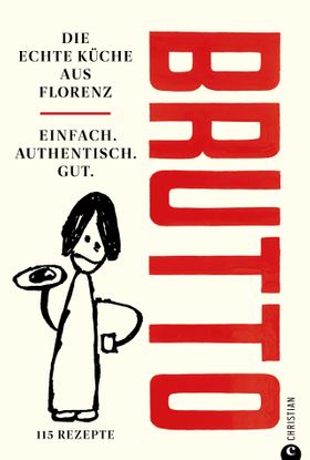 Kochbuch Italien – Brutto Die echte Küche aus Florenz
