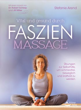 Vital und gesund durch Faszien Massage