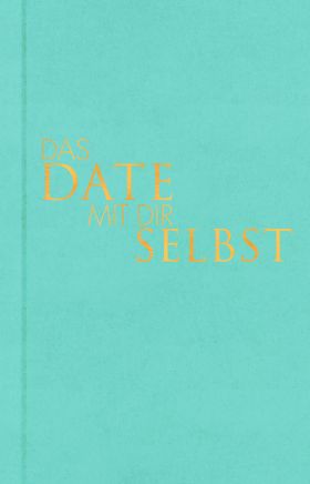 Das Date mit dir selbst