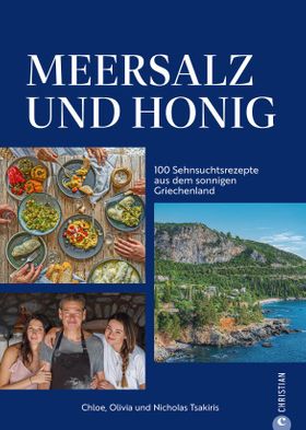 Griechisches Kochbuch – Meersalz & Honig 100 Sehnsuchtsrezepte aus dem sonnigen Griechenland